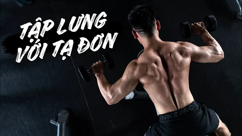 Các bài tập lưng với tạ đơn hiệu quả tại nhà